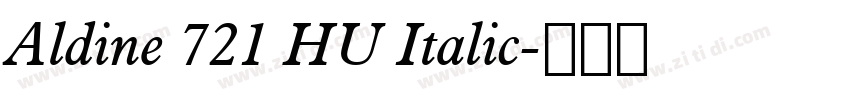 Aldine 721 HU Italic字体转换 Aldine 721 HU Italic字体转换